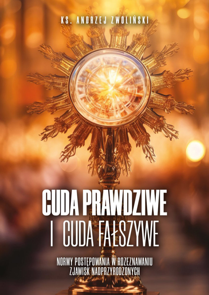 Cuda prawdziwe i cuda fałszywe