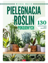 Pielęgnacja roślin pokojowych