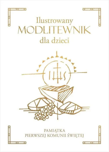 Ilustrowany modlitewnik dla dzieci Pamiątka Pierwszej Komunii Świętej