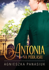 Na Podlasiu. Antonia (tom 1)