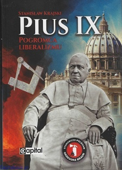 Pius IX. Pogromca liberalizmu