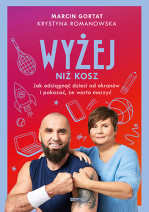Wyżej niż kosz. Jak wyciągnąć dzieci sprzed ekranów i pokazać im, że warto marzyć