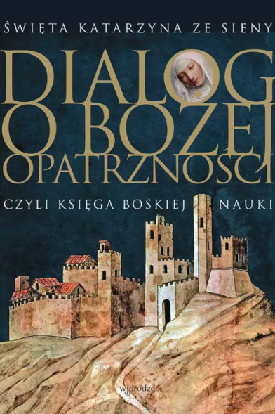 Dialog o Bożej Opatrzności, czyli Księga Boskiej Nauki