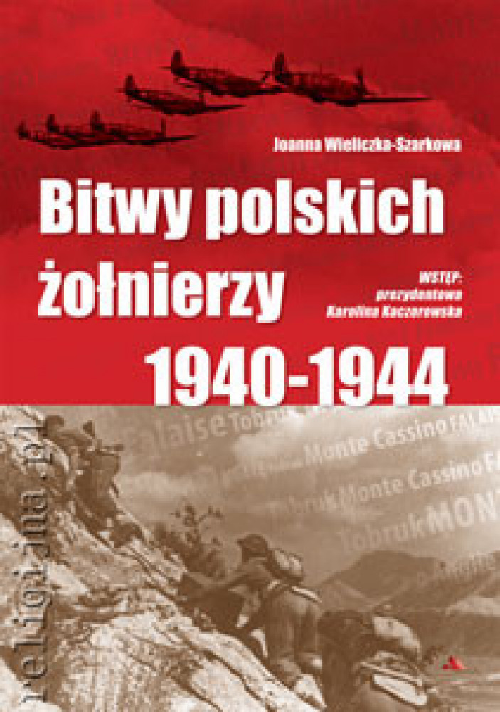 Bitwy polskich żołnierzy 1940-1944 - Joanna Wieliczka-Szarkowa : II wojna światowa