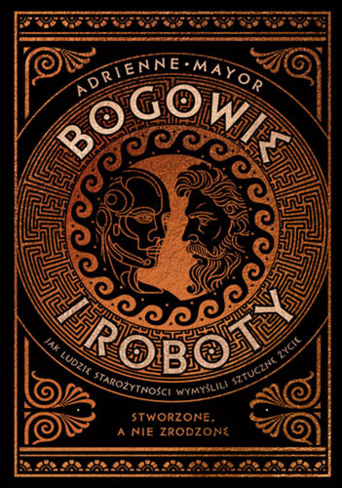 Bogowie i roboty. Jak ludzie starożytności wymyślili sztuczne życie