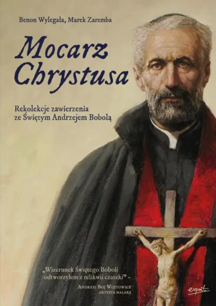 Mocarz Chrystusa. Rekolekcje zawierzenia ze Świętym Andrzejem Bobolą