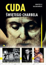 Cuda świętego Charbela - Anatolij Bajukański