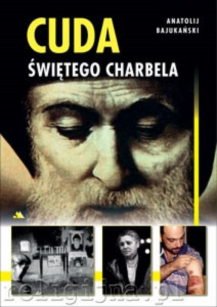 Cuda świętego Charbela - Anatolij Bajukański