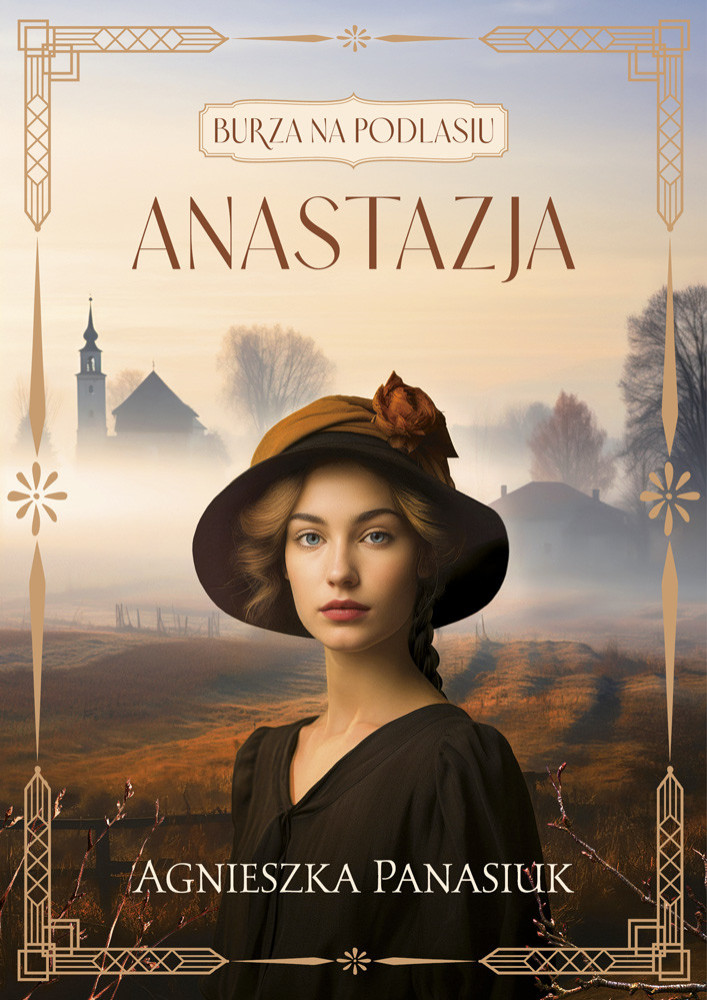 Anastazja. Burza na Podlasiu Tom 1