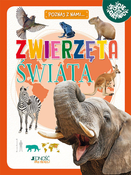 Zwierzęta świata. Poznaj z nami
