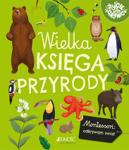 Wielka księga przyrody Montessori: poznaję świat