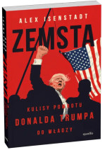 Zemsta. Kulisy powrotu Donalda Trumpa do władzy