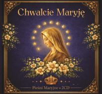 Chwalcie Maryję - Pieśni Maryjne