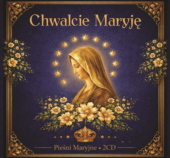 Chwalcie Maryję - Pieśni Maryjne