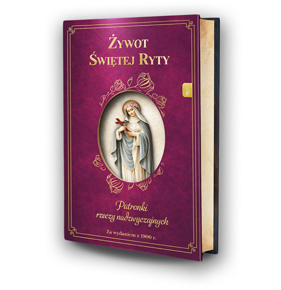 Żywot Świętej Ryty. Patronka rzeczy nadzwyczajnych