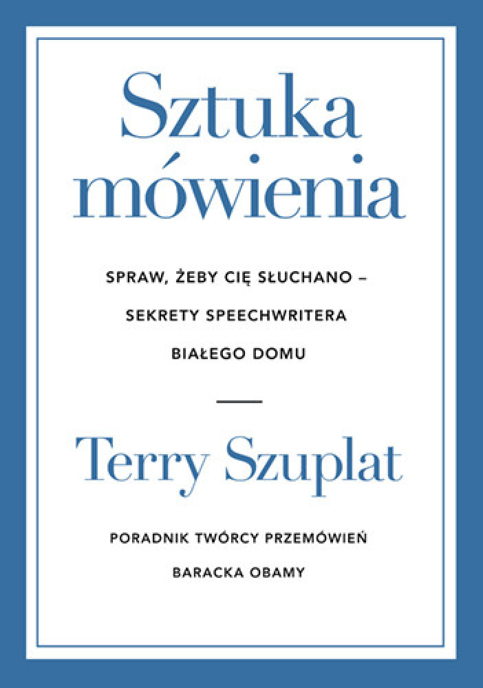 Sztuka mówienia. Spraw, żeby cię słuchano – sekrety speechwritera Białego Domu