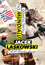 Dawno temu na Mundialu, czyli jak odkrywałem Amerykę