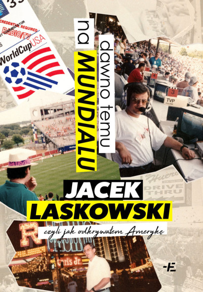 Dawno temu na Mundialu, czyli jak odkrywałem Amerykę