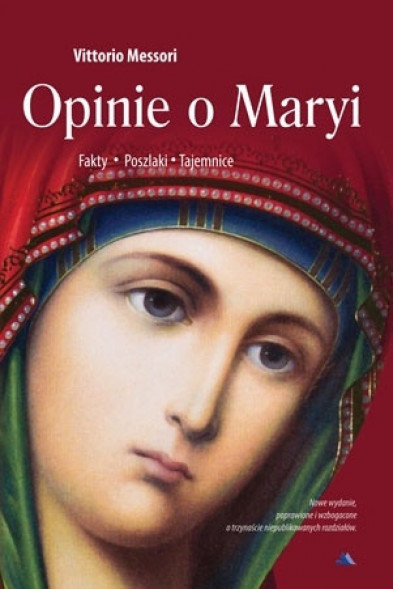 Opinie o Maryi. Fakty, poszlaki, tajemnice - Vittorio Messori