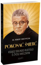 Ksiądz Dolindo Ruotolo o życiu wiecznym