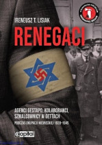 Renegaci. Agenci Gestapo, kolaboranci, szmalcownicy w gettach