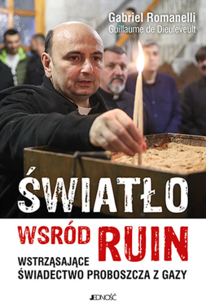 Światło wśród ruin. Wstrząsające świadectwo proboszcza z Gazy