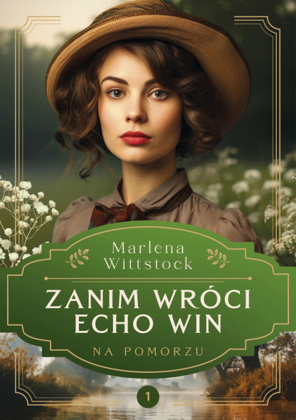 Na Pomorzu. Zanim wróci echo win. Tom 1