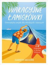 Wakacyjne łamigłówki. Gimnastyka umysłu dla młodszych i starszych