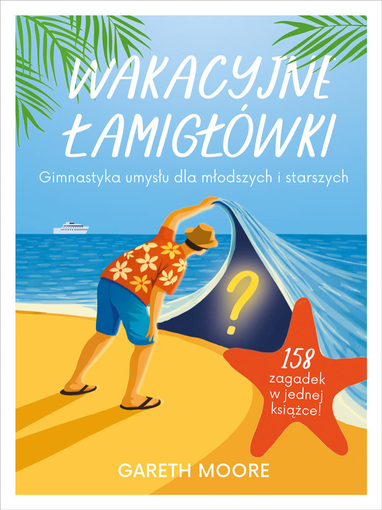 Wakacyjne łamigłówki. Gimnastyka umysłu dla młodszych i starszych