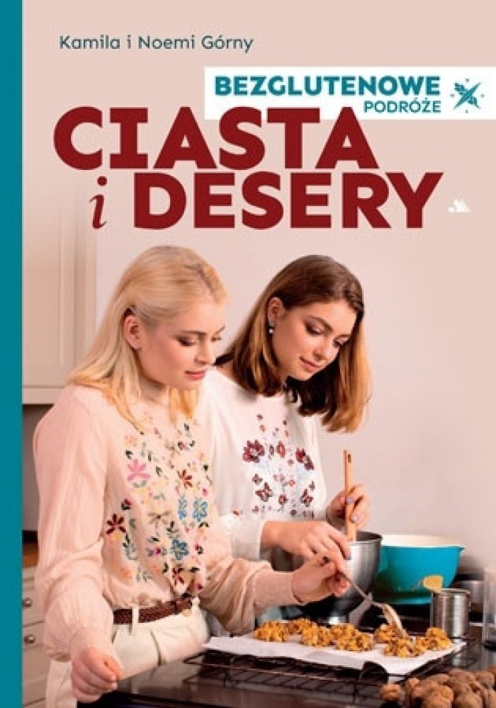 Ciasta i desery. Bezglutenowe podróże - Kamila Górny, Noemi Górny : Poradniki kulinarne
