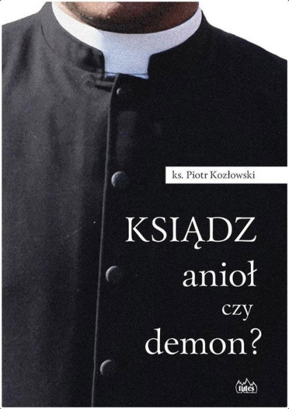 Ksiądz, anioł czy demon?