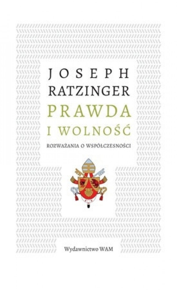 Prawda i wolność. Rozważania o współczesności