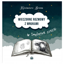 Wieczorne Rozmowy z Wnukami w trudnym czasie