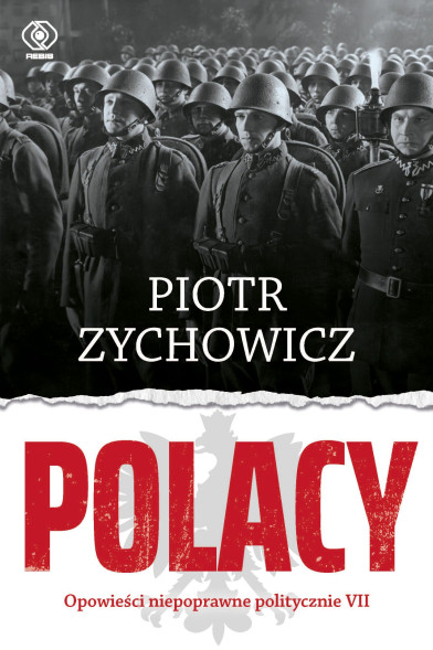 Polacy. Opowieści niepoprawne politycznie. Część 7