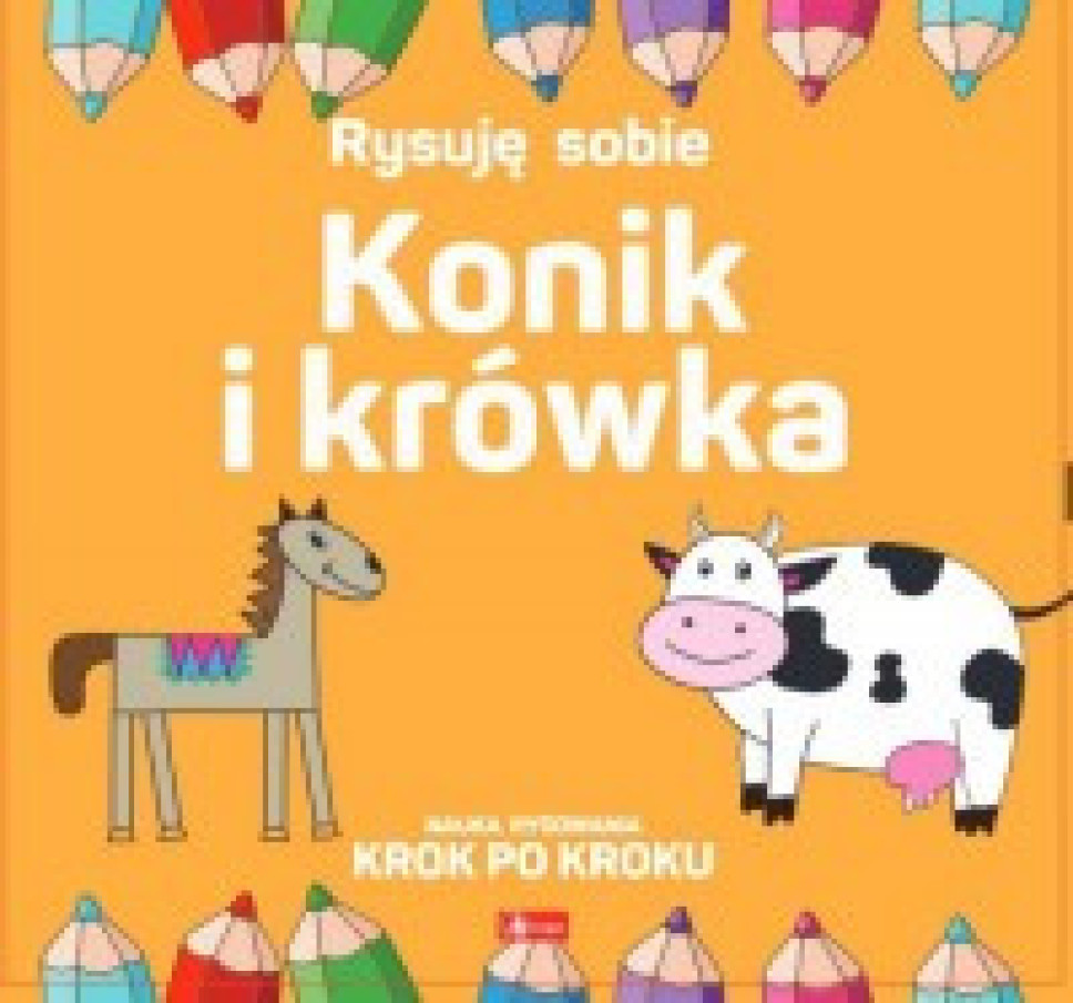 Konik i krówka. Rysuję sobie