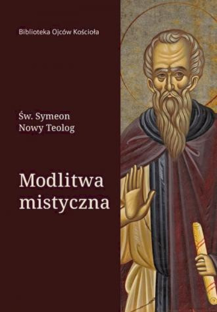 Modlitwa Mistyczna. Św. Symeon Nowy Teolog