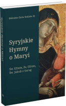 Syryjskie Hymny o Maryi. Seria: Biblioteka Ojców Kościoła
