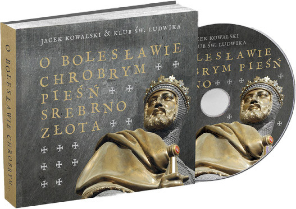 O Bolesławie Chrobrym Pieśń Srebrnozłota