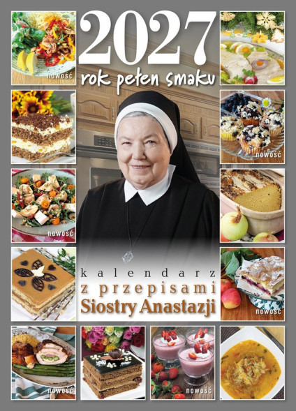 Rok pełen smaku 2027 Kalendarz z przepisami Siostry Anastazji