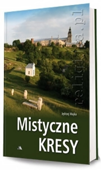 Mistyczne Kresy - Jędrzej Majka