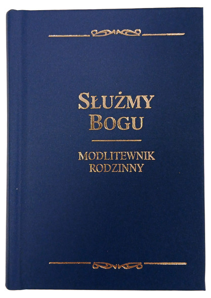Służymy Bogu. Modlitewnik rodzinny granatowy
