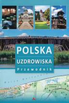 Polska. Uzdrowiska. Przewodnik