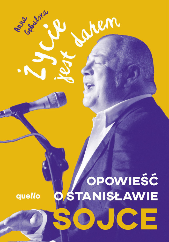 Życie jest darem. Opowieść o Stanisławie Sojce