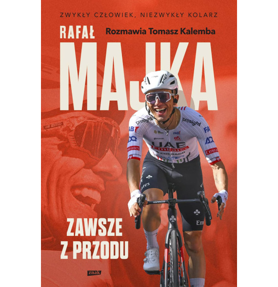 Rafał Majka. Zawsze z przodu Rozmawia Tomasz Kalemba
