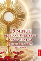 15 minut przed Najśw. Sakramentem