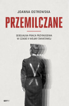 Przemilczane. Seksualna praca przymusowa w czasie II wojny światowe