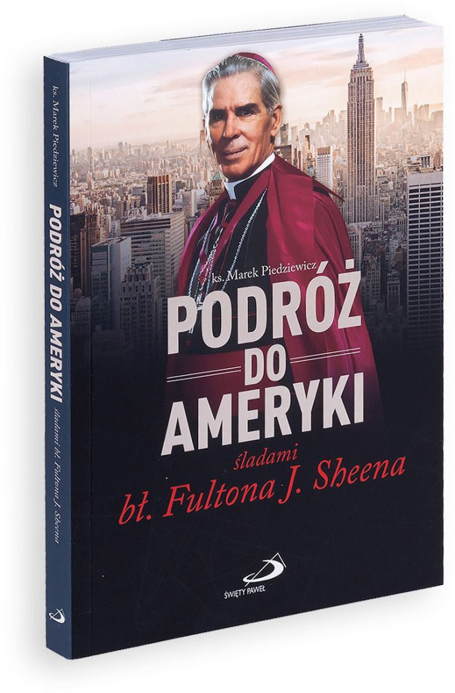 Podróż do Ameryki śladami bł. Fultona J. Sheena