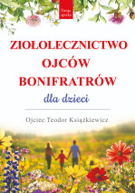 Ziołolecznictwo Ojców Bonifratrów dla dzieci
