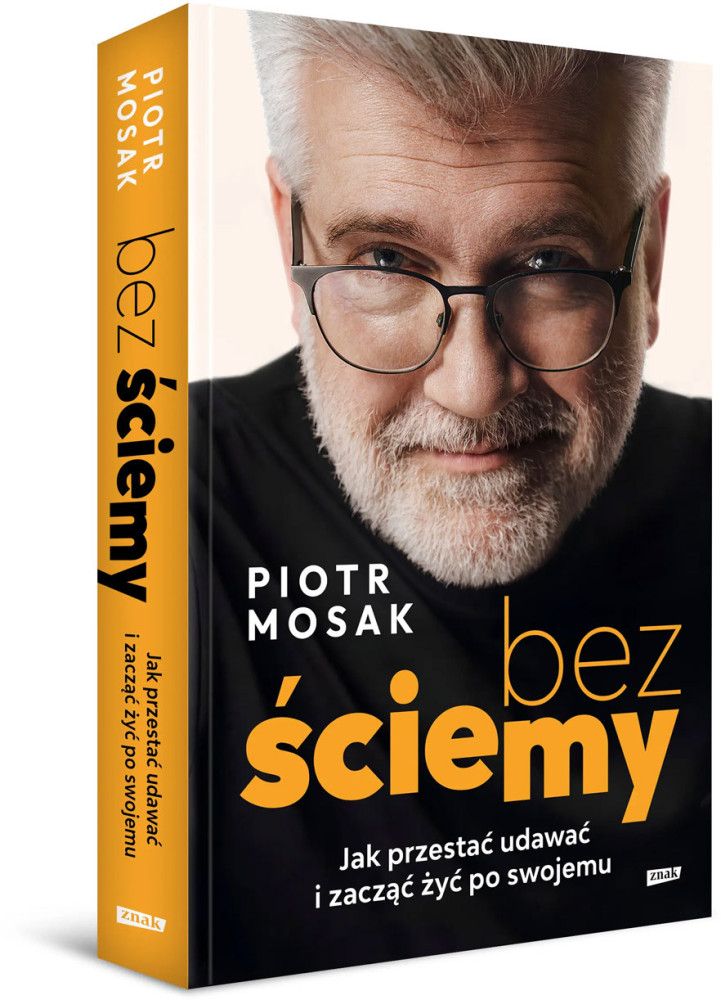 Bez ściemy. Jak przestać udawać i zacząć żyć po swojemu