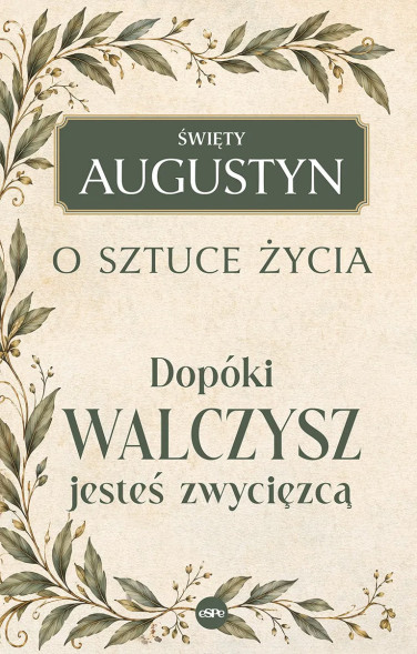 Dopóki walczysz, jesteś zwycięzcą - Święty Augustyn